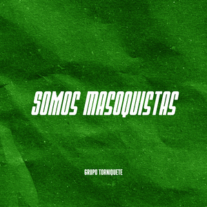 Somos Masoquistas