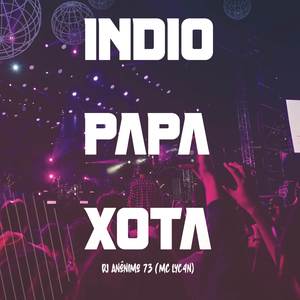 INDIO PAPA XOTA ((REMIX ARROCHADEIRA))