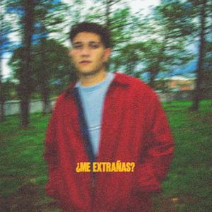 ¿ME EXTRAÑAS?