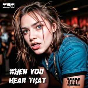 When You Hear That