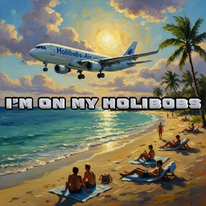 I'm on My Holibobs