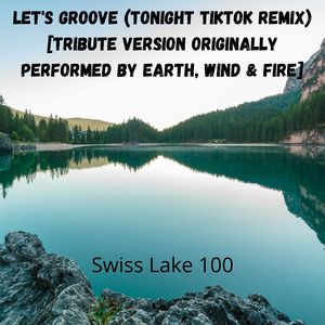 Let's Groove (Tonight TikTok Remix) [Tribute Version Originally Performed By Earth, Wind & Fire]