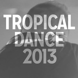 Tropical Dance 2013 (Liveset)