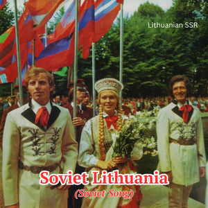 Soviet Lithuania (Soviet Song)