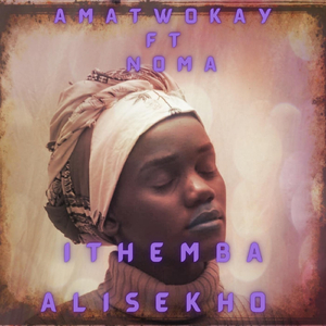 Ithemba Alisekho (feat. Noma)