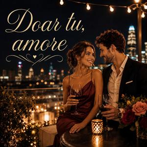 Doar tu, amore