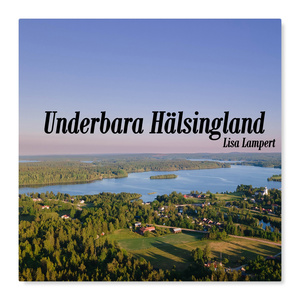 Underbara Hälsingland