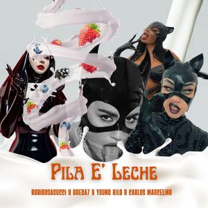 PILA E LECHE (feat. Brega 7, Young Kilo & Carlos Marcelino)