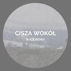 Cisza wokół (R-Ice remix)