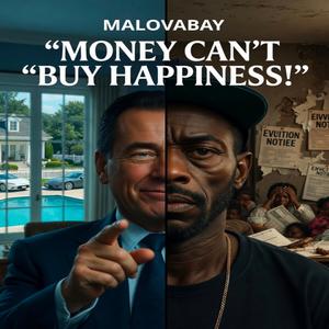 MONEY CAN’T BUY HAPPINESS!