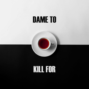 Dame To Kill For