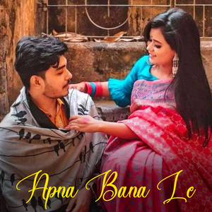 Apna Bana Le