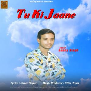 Tu Ki jaane