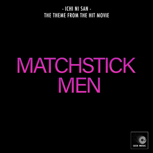 Ichi Ni San (From "Matchstick Men")