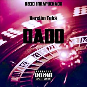 DADO (Versión Tuba)