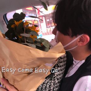 Easy Come Easy Go