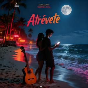 atrévete (curaggio)