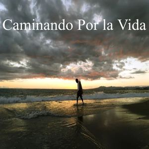 Caminando Por la Vida