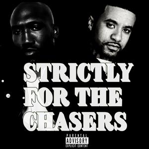 Strictly For The Chasers