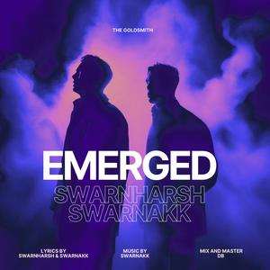 EMERGED (feat. Swarnakk)