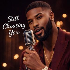 Still Choosing You