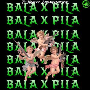 BALA x PILA (feat. Los mellos nyc)