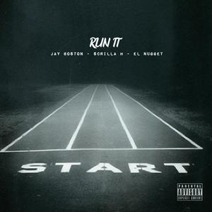 Run It (feat. Jay Boston & Scrilla H)