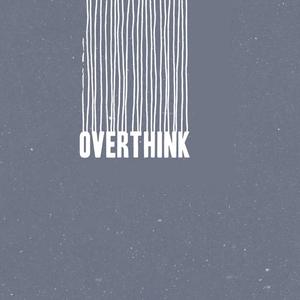 Overthink II