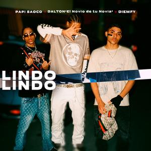 Lindo Lindo (feat. Papi Saoco & El novio de tu Novia)