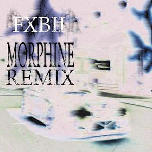 Morphine (Fxbii Remix)