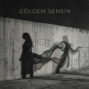 Gölgem Sensin