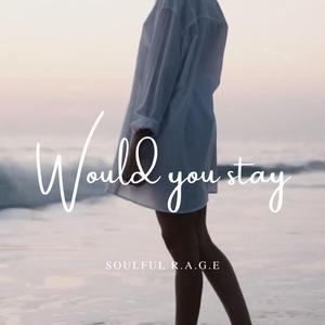 Would You Stay