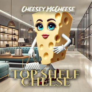Top Shelf Cheese