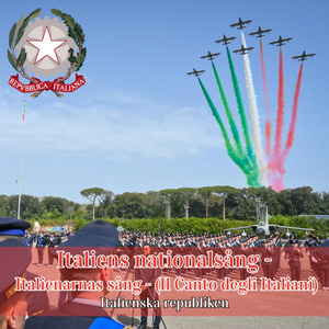 Italiens nationalsång - Italienarnas sång - (Il Canto degli Italiani)