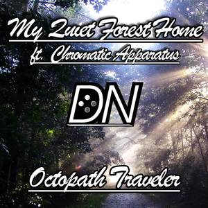 My Quiet Forest Home (From "Octopath Traveler")