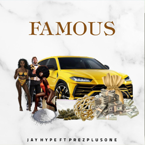 Famous (feat. Prezplusone)