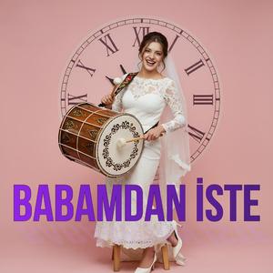 BABAMDAN İSTE