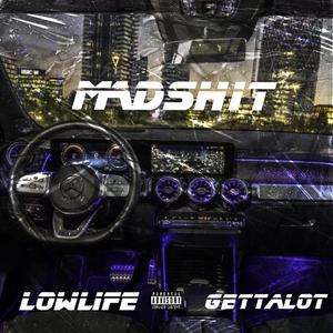 Madshit (feat. Gettalot)