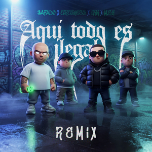 Aquí Todo Es Ilegal (Remix)