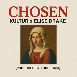 CHOSEN (feat. KULTUR & ELISE DRAKE)
