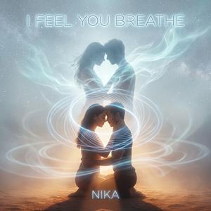 I Feel You Breathe
