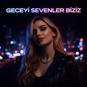 Geceyi Sevenler Biziz