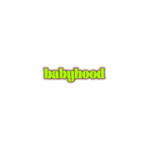 babyhood (Explicit)