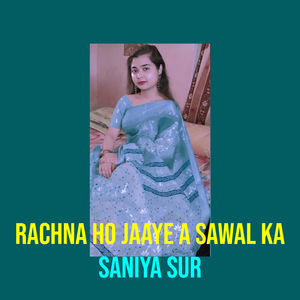 Rachna Ho Jaaye a Sawal Ka