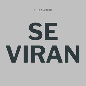 SE VIRAN (feat. El Blanquito)