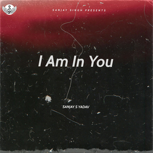 I Am In You