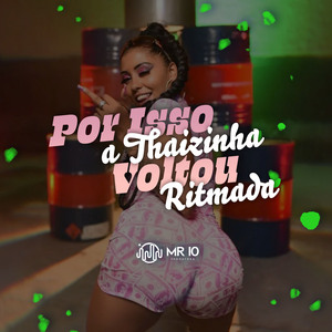 Você Me Machucou Gostoso - Por Isso a Thaizinha Voltou Ritmada