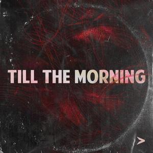 Till The Morning