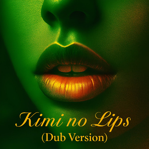 Kimi no Lips (Dub Version)