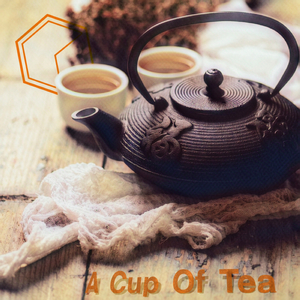 A Cup Of Tea